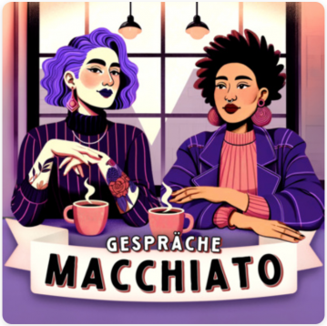 GESPRÄCHE MACCHIATO - der Podcast über Frauenberatung!